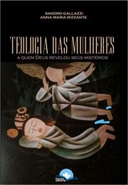 Teologia das Mulheres - A Quem Deus Revelou Seus Misterios