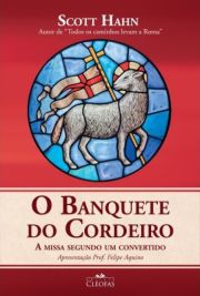 O Banquete do Cordeiro - A missa segundo um convertido