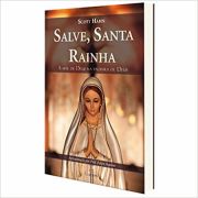 Salve, Santa Rainha - A Me de Deus na Palavra de Deus