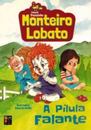 Monteiro Lobato - A Plula Falante