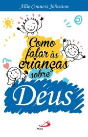 Como falar as crianas sobre Deus